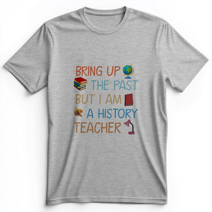 Bring Up The Past Premium Tee