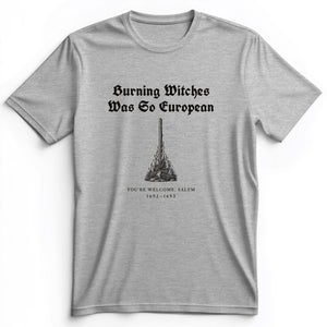 Burning Witches So European Premium Tee