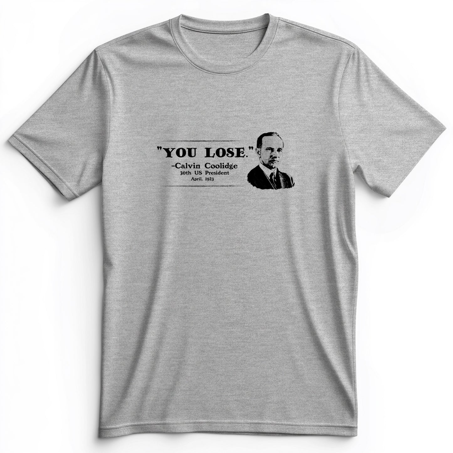 Calvin Coolidge You Lose Premium Tee