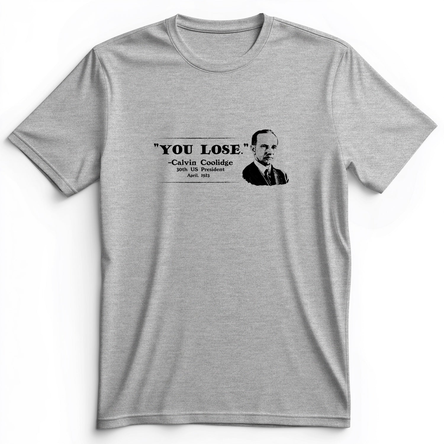 Calvin Coolidge You Lose Premium Tee