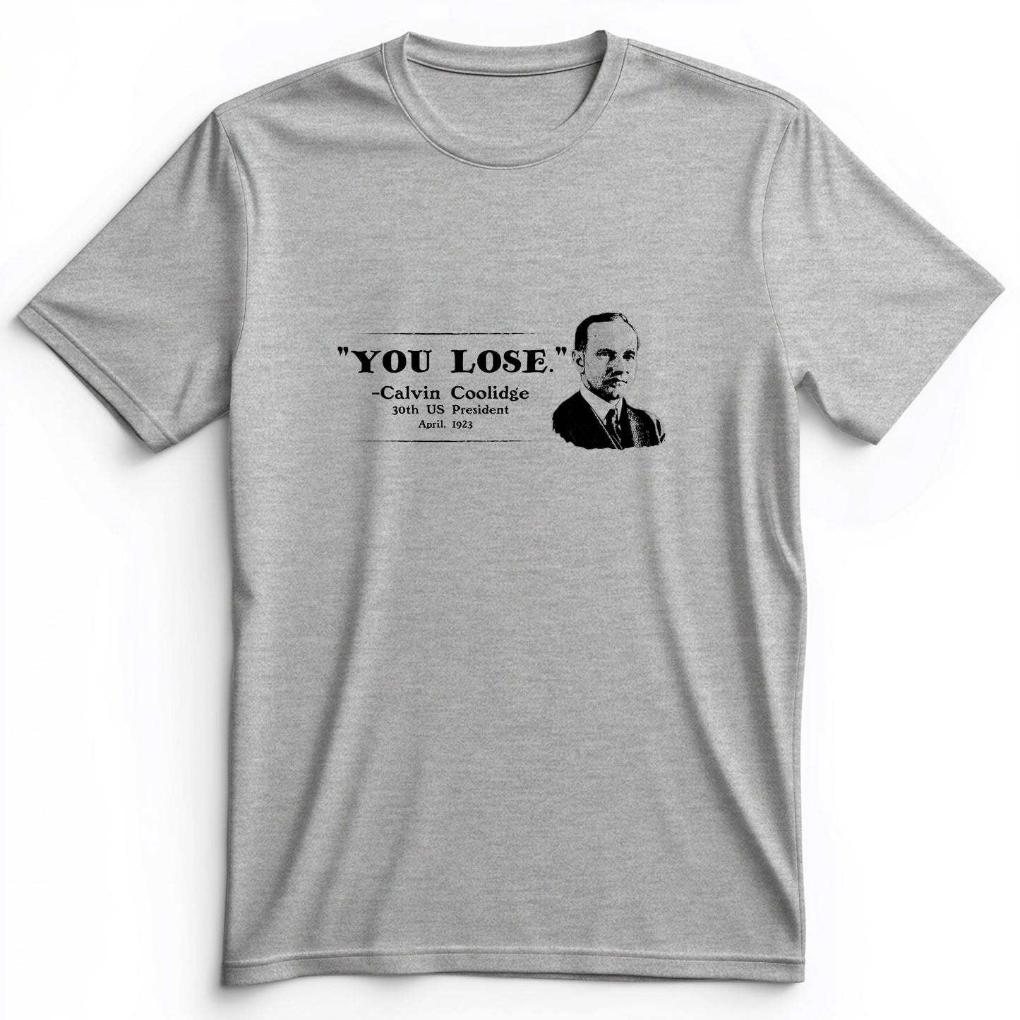 Calvin Coolidge You Lose Premium Tee