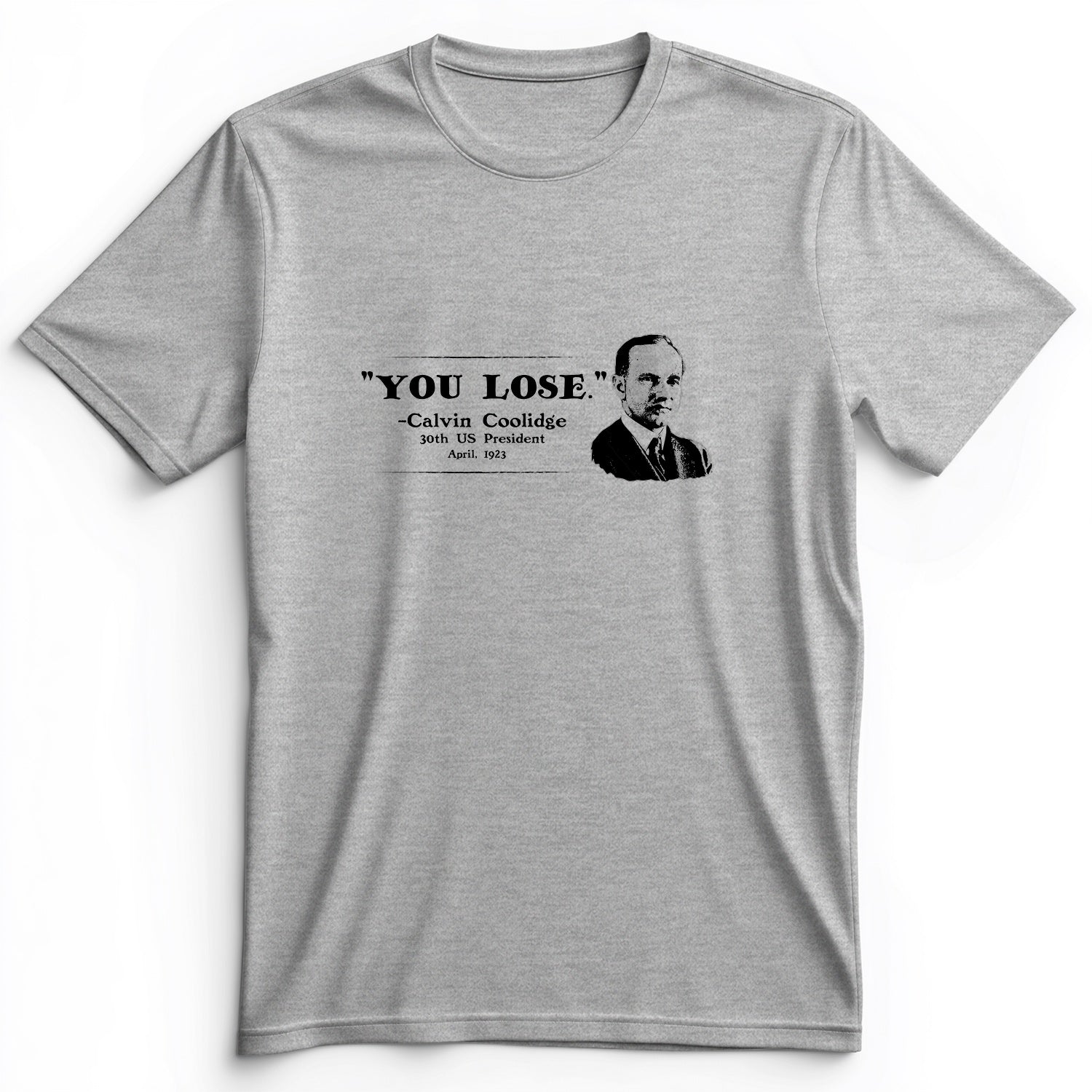 Calvin Coolidge You Lose Premium Tee