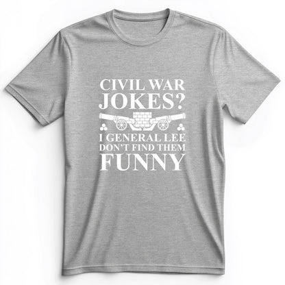 Civil War Jokes Premium Tee