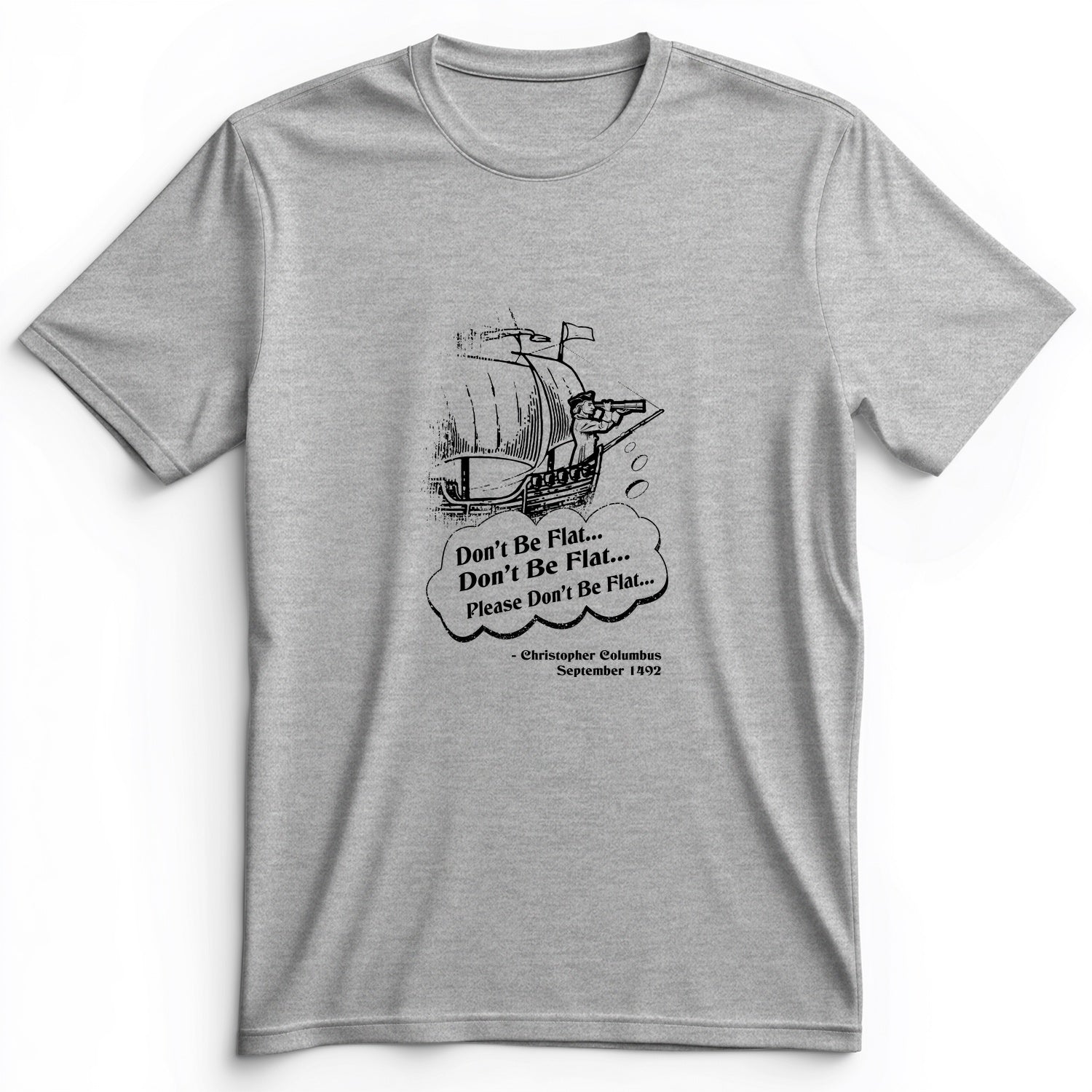 Columbus Don't Be Flat Premium Tee