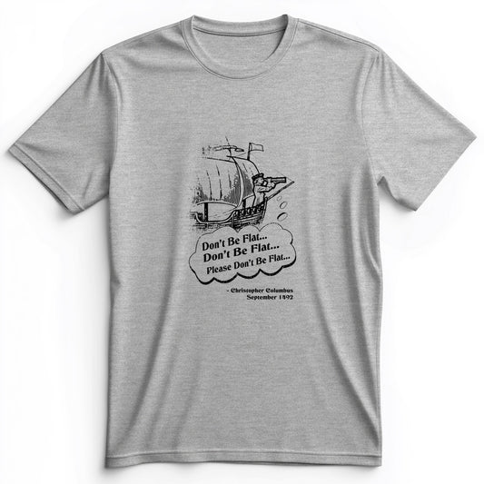 Columbus Don't Be Flat Premium Tee