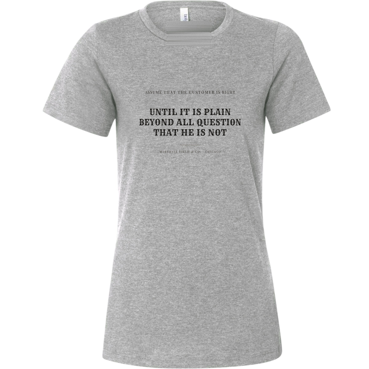 Customer Is Always Right Until Women's T-Shirt