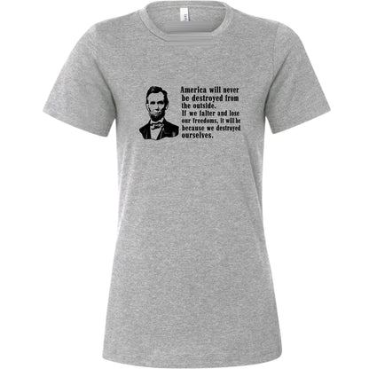 Destroyed Ourselves Lincoln Women's T-Shirt