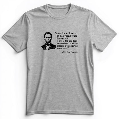 Destroyed Ourselves Lincoln Premium Tee
