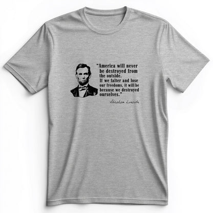 Destroyed Ourselves Lincoln Premium Tee