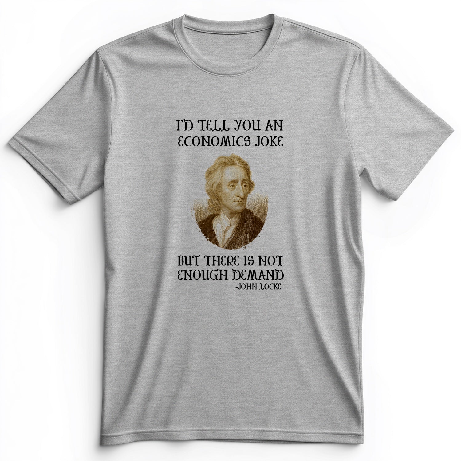 Economics Joke Premium Tee