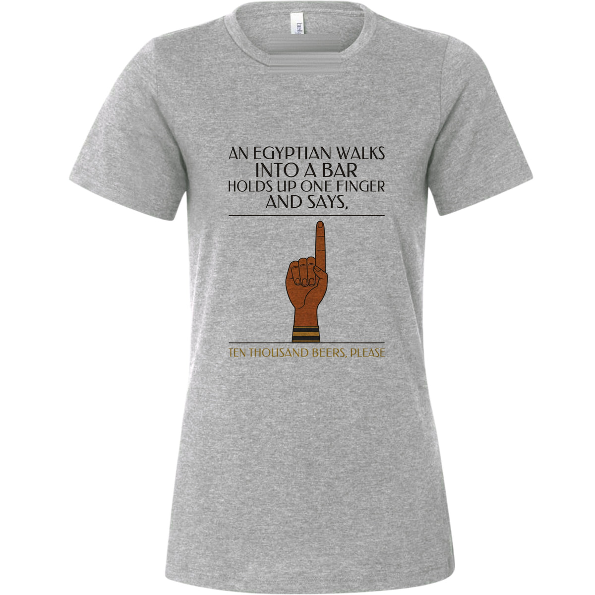 Egyptian Walks Into A Bar Women's T-Shirt