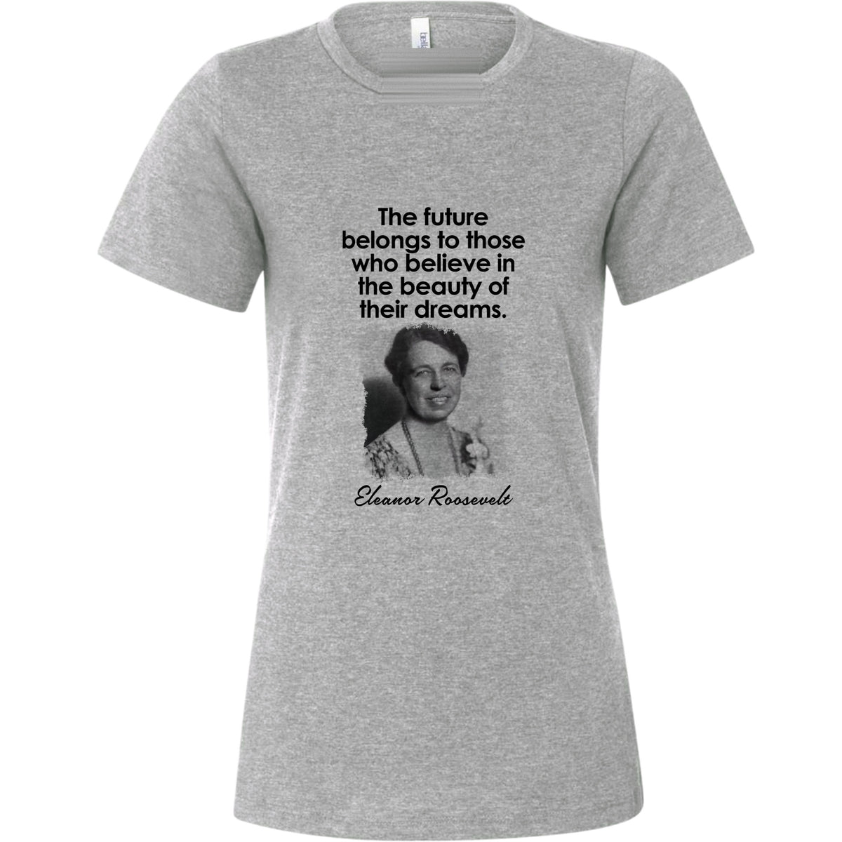 Eleanor Roosevelt Women's T-Shirt