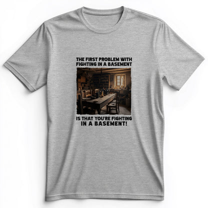 Fighting In A Basement Premium Tee