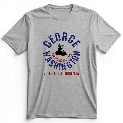 George Washington For President Premium Tee