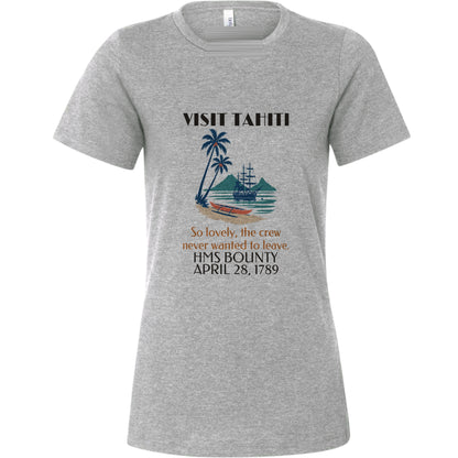 Visit Tahiti HMS Bounty 1789 Women's T-Shirt