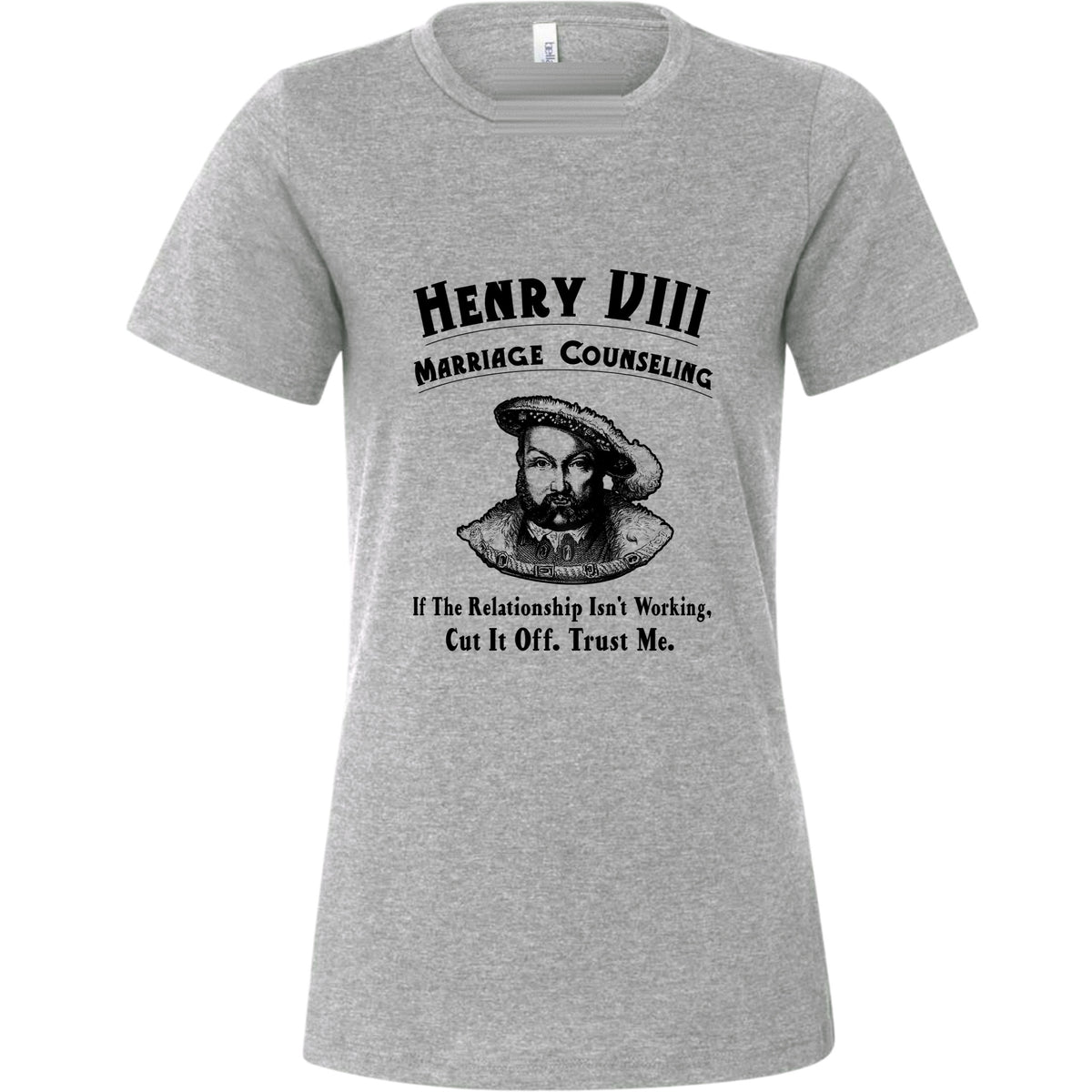 Henry VIII Cut It Off Women's T-Shirt