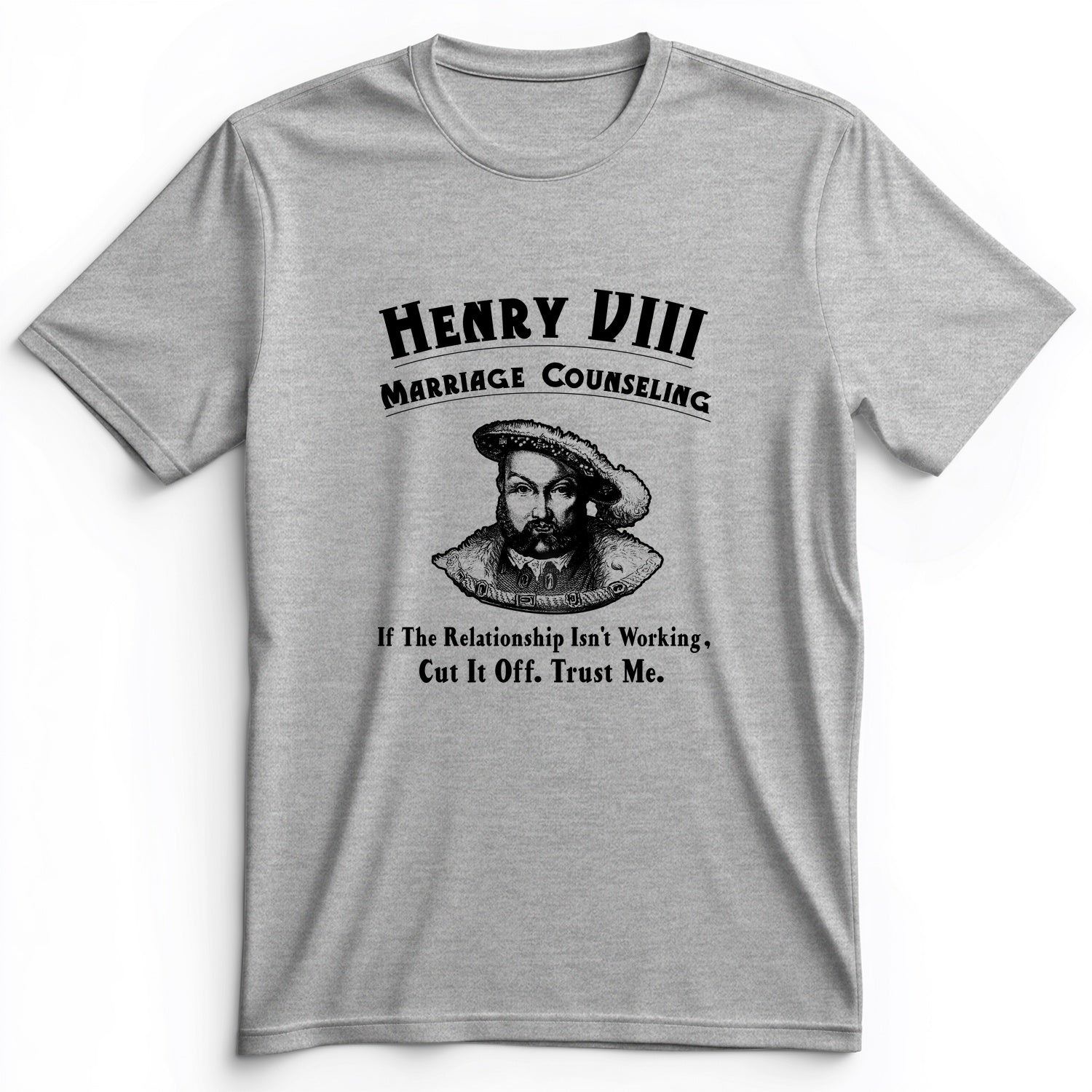 Henry VIII Cut It Off Premium Tee