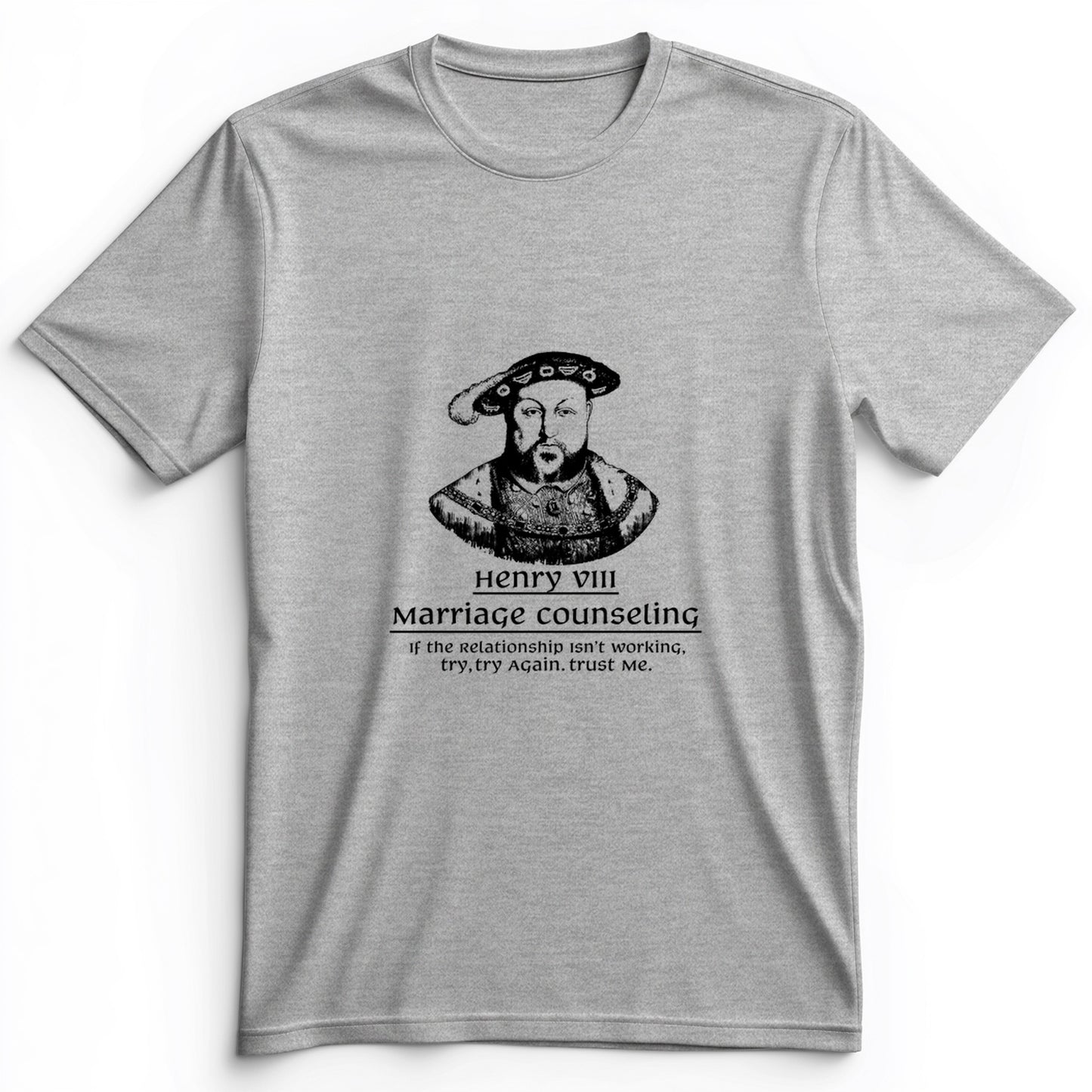 Henry VIII Try Again Premium Tee