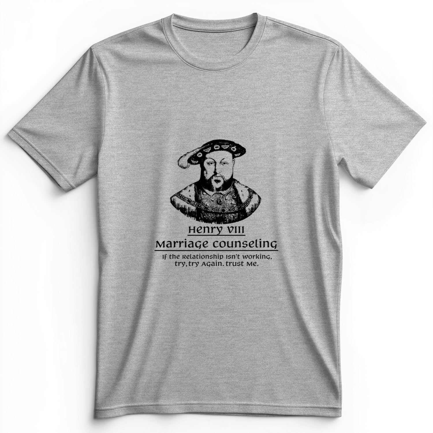 Henry VIII Try Again Premium Tee