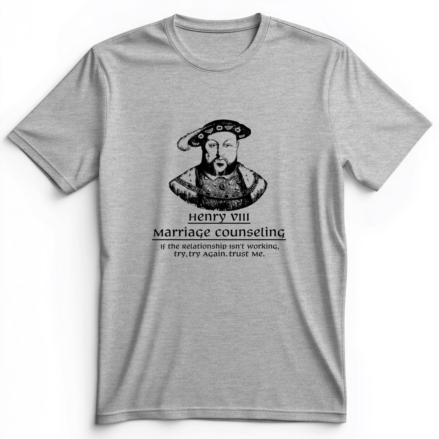 Henry VIII Try Again Premium Tee