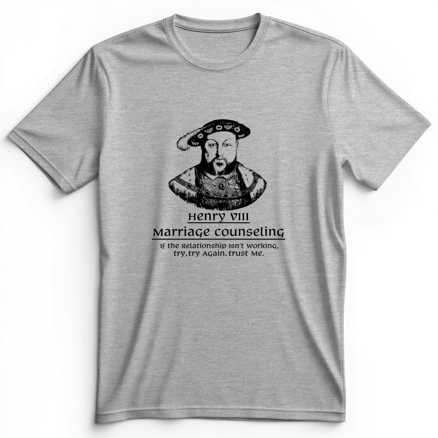 Henry VIII Try Again Premium Tee