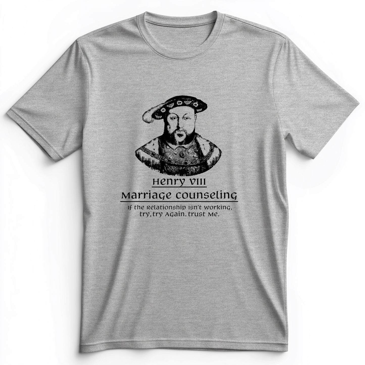 Henry VIII Try Again Premium Tee