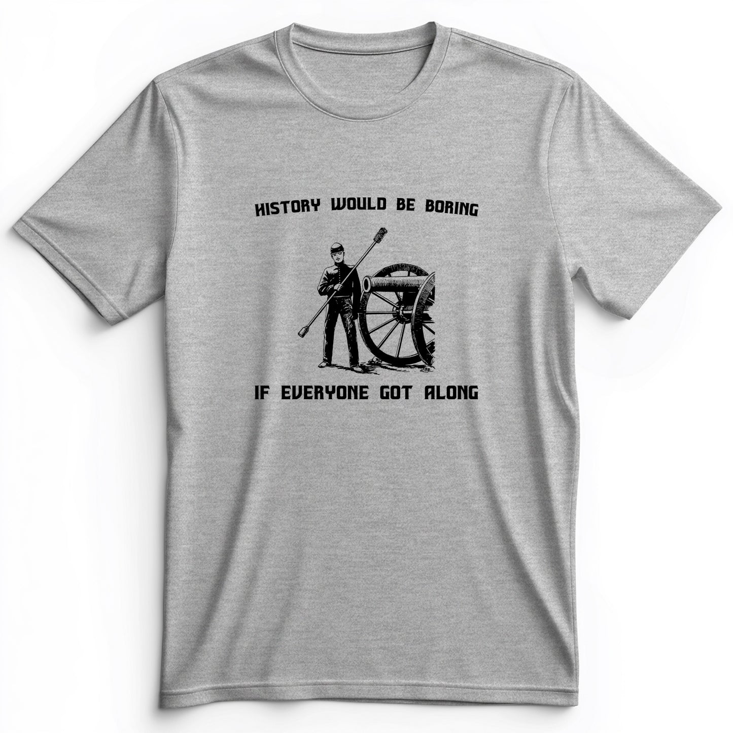 History Would Be Boring Premium Tee