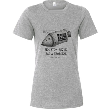 Houston, We've Had a Problem Women's T-Shirt