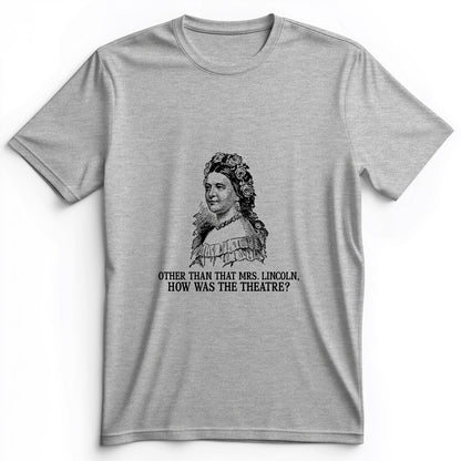 How Was the Theatre Premium Tee