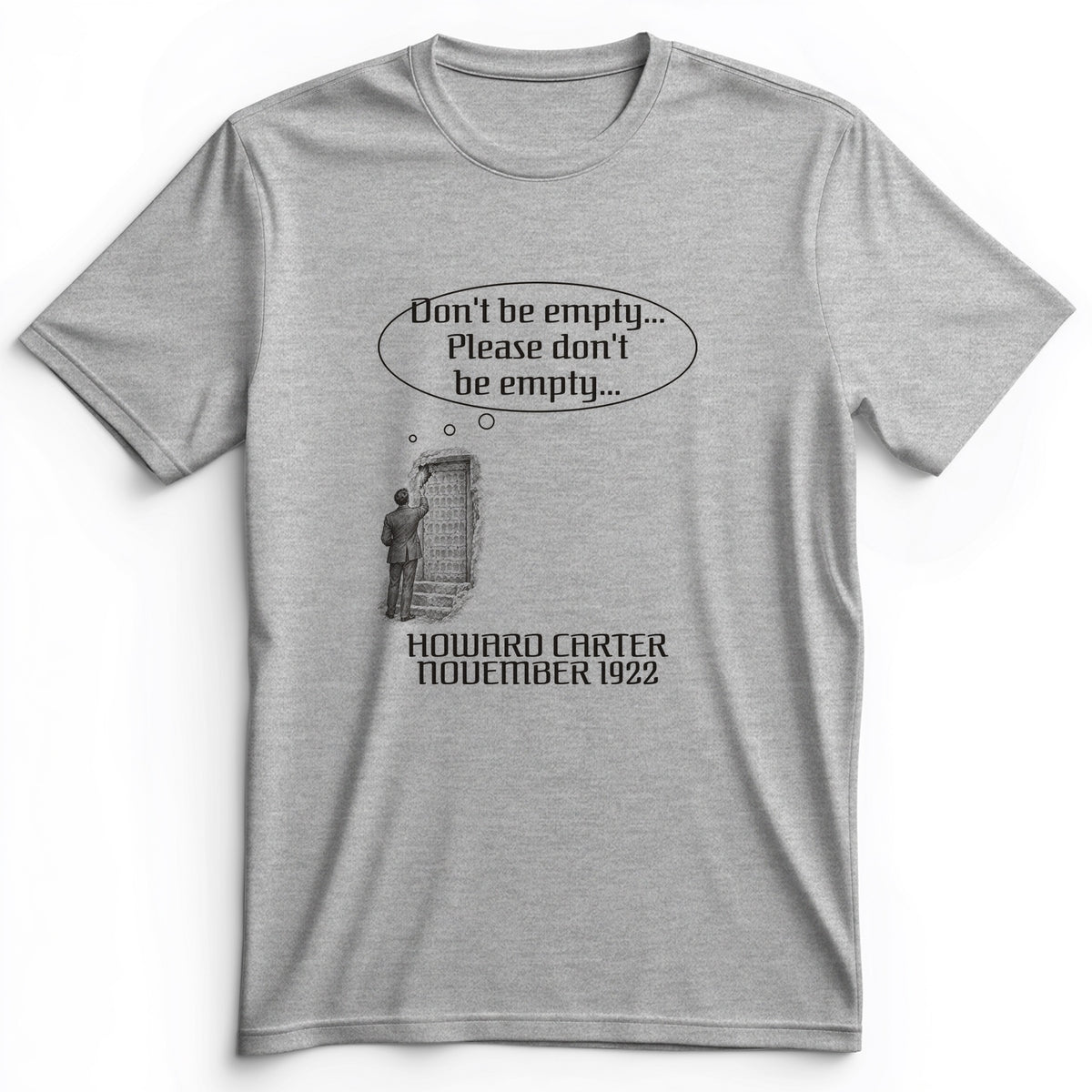 Howard Carter Dont Be Empty Premium Tee