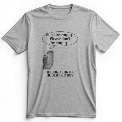 Howard Carter Dont Be Empty Premium Tee