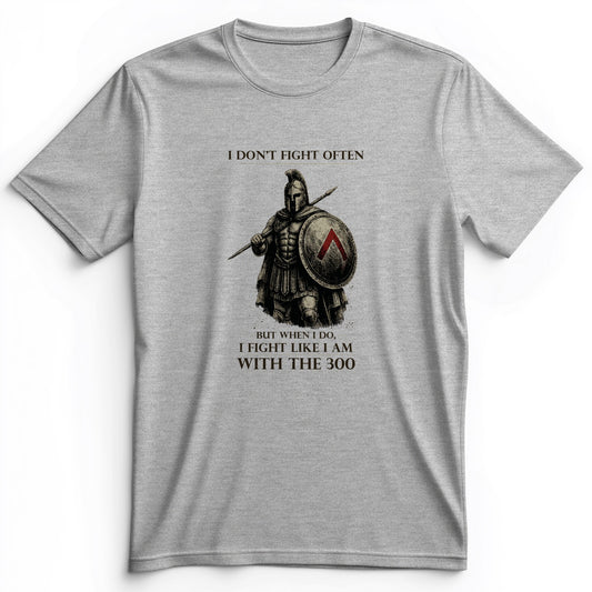 I Don't Fight Often Premium Tee