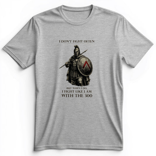 I Don't Fight Often Premium Tee