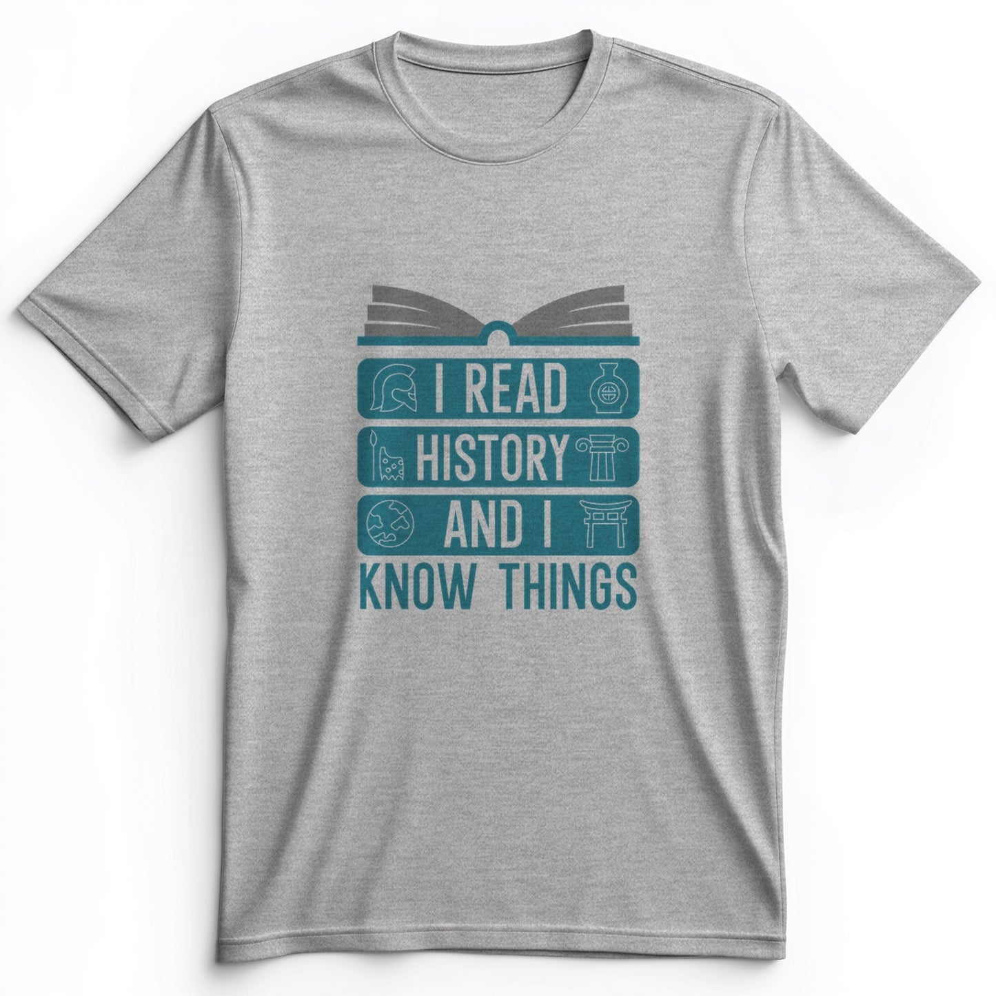 I Read History And Know Things Premium Tee