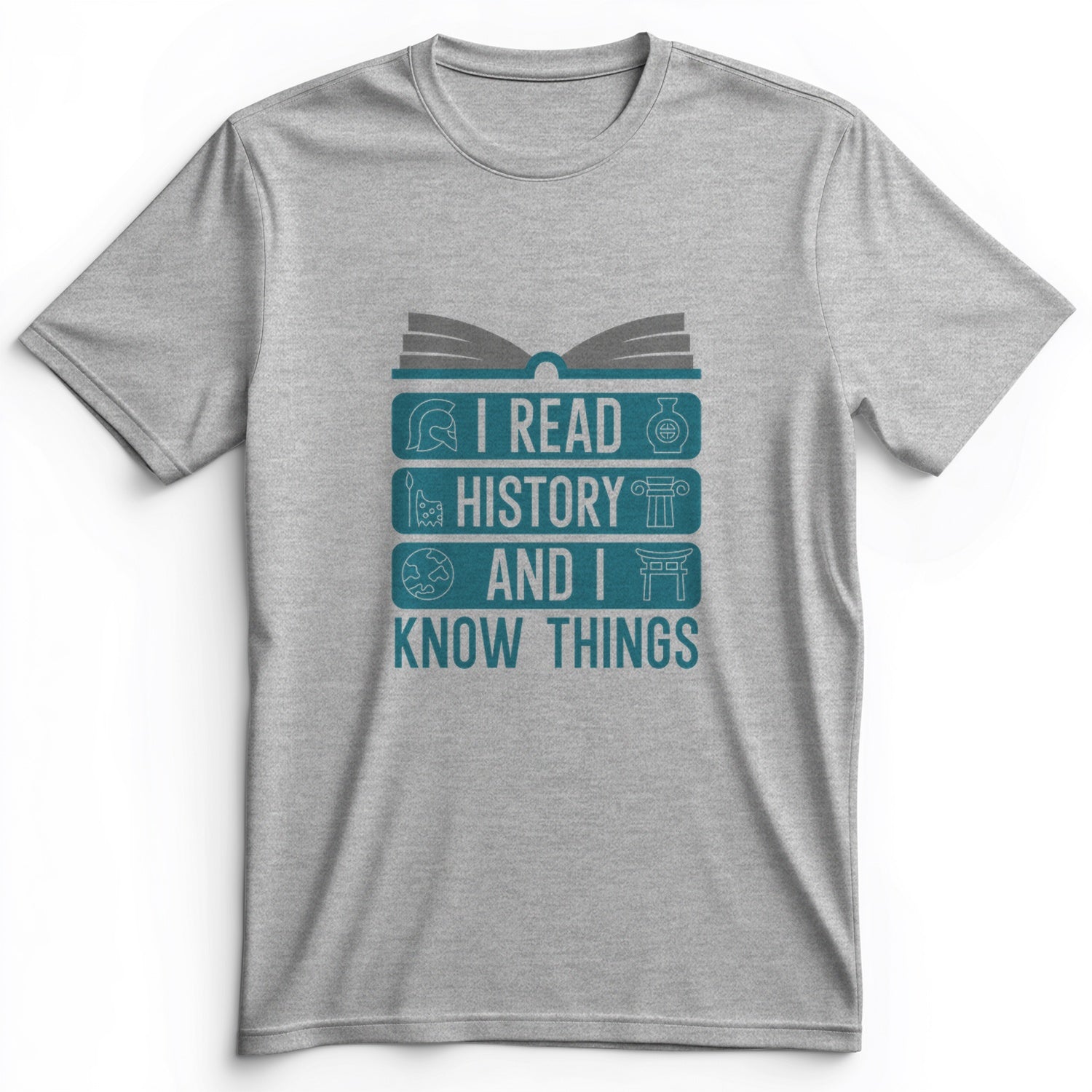 I Read History And Know Things Premium Tee
