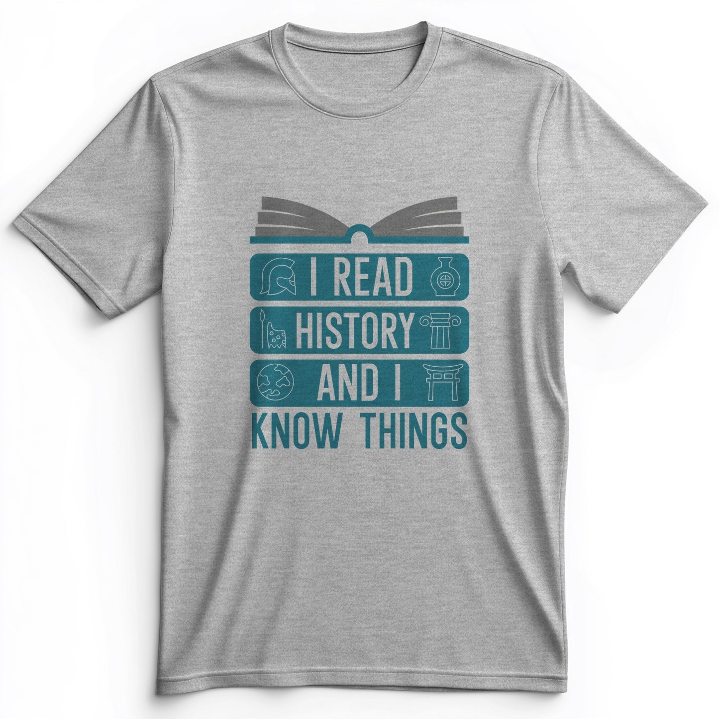 I Read History And Know Things Premium Tee