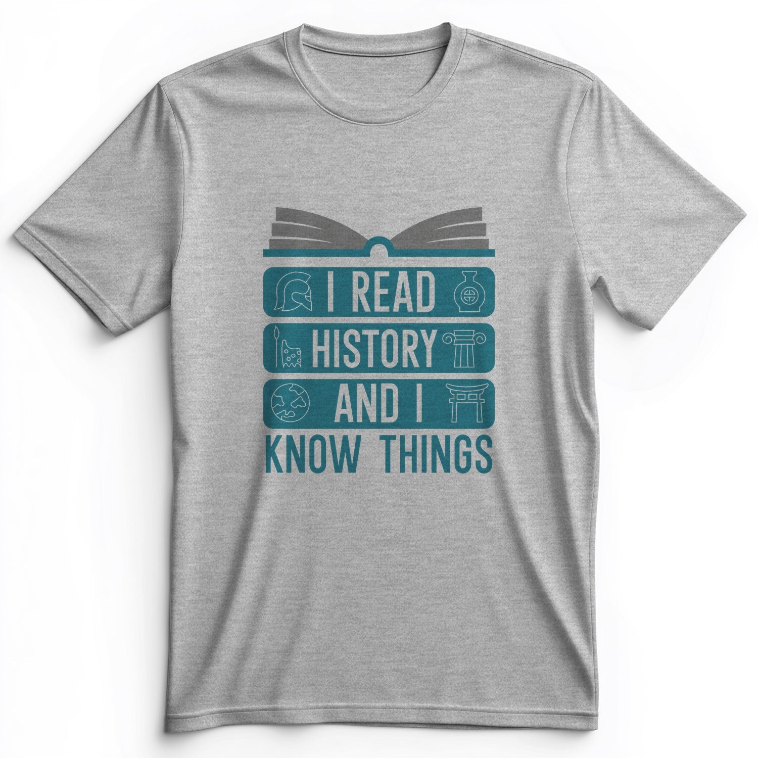 I Read History And Know Things Premium Tee
