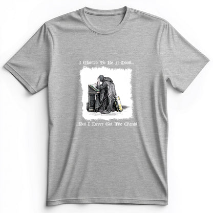 I Wanted To Be A Monk Premium Tee