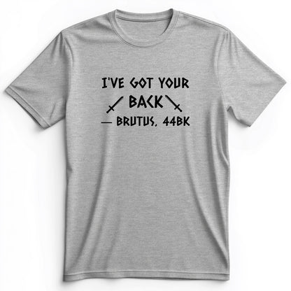 I've Got Your Back Premium Tee