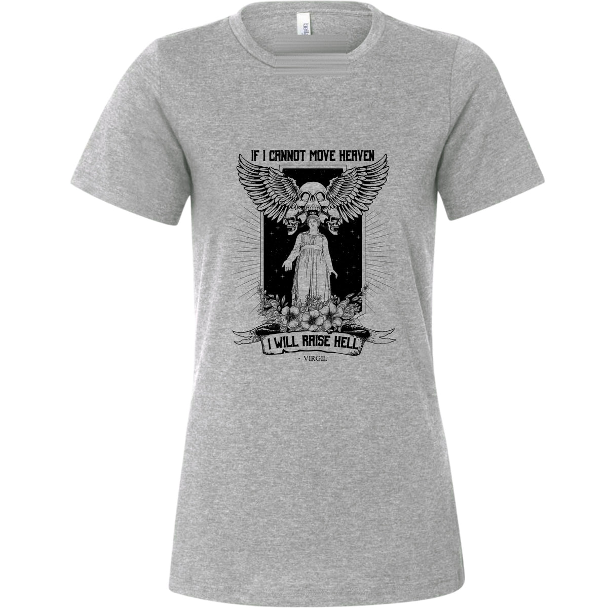 If I Cannot Move Heaven Women's T-Shirt