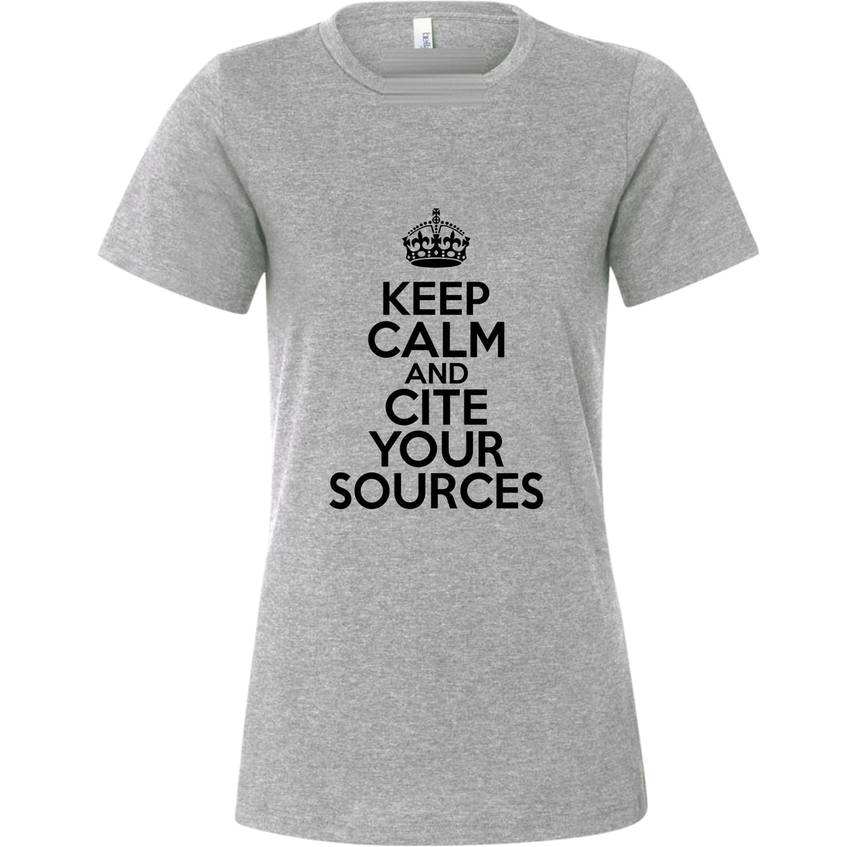 Keep Calm and Cite Your Sources Women's T-Shirt