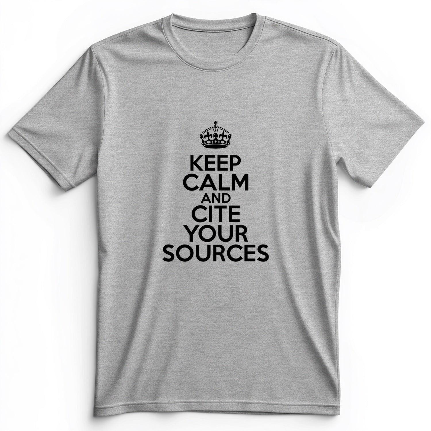 Keep Calm And Cite Your Sources Premium Tee