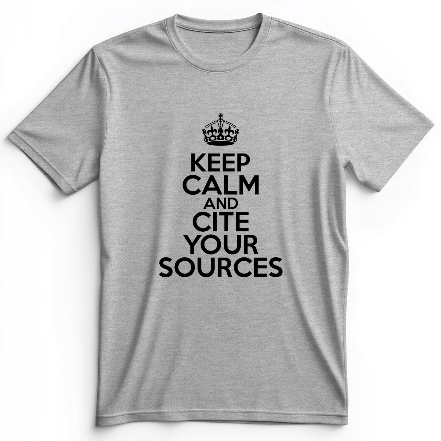 Keep Calm And Cite Your Sources Premium Tee