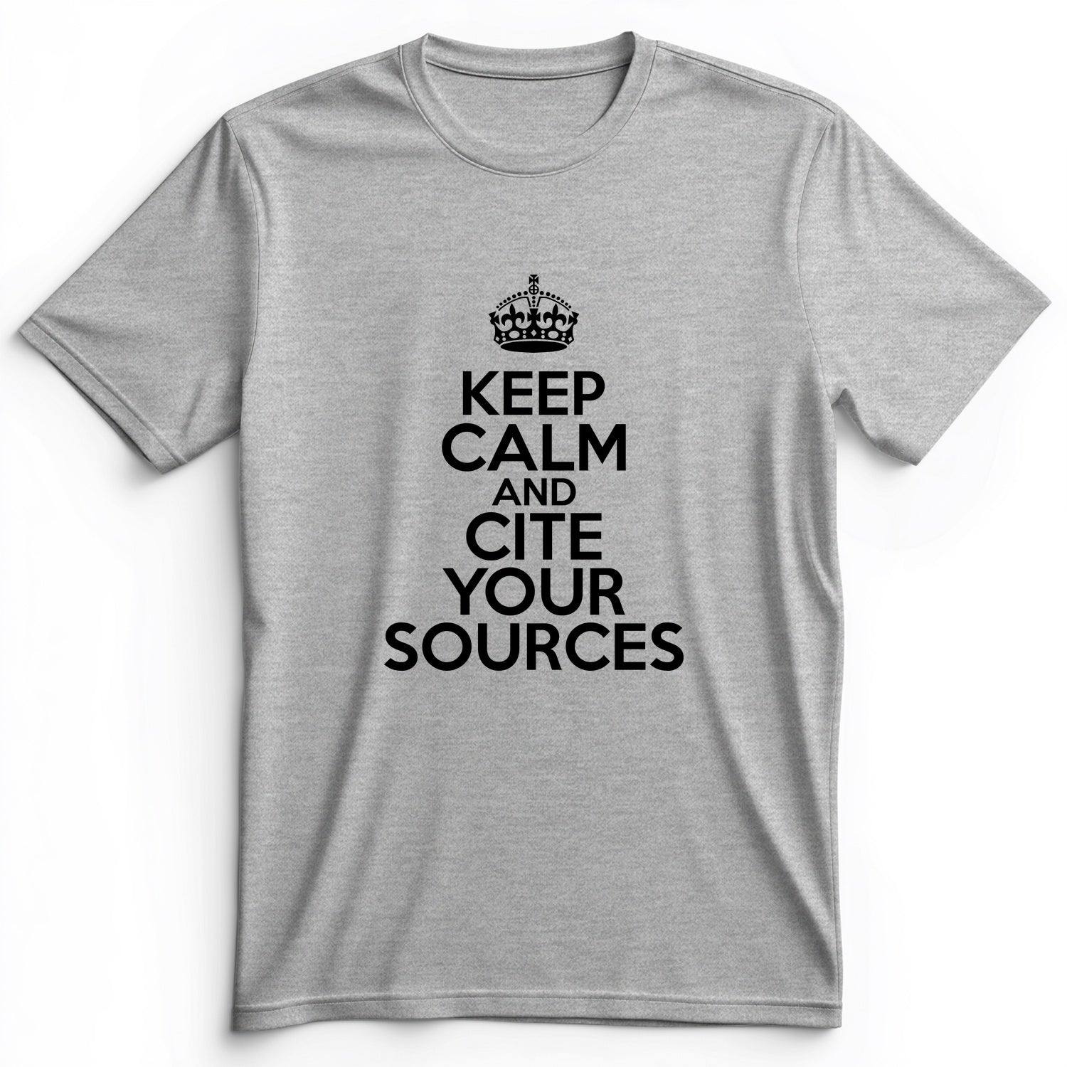 Keep Calm And Cite Your Sources Premium Tee
