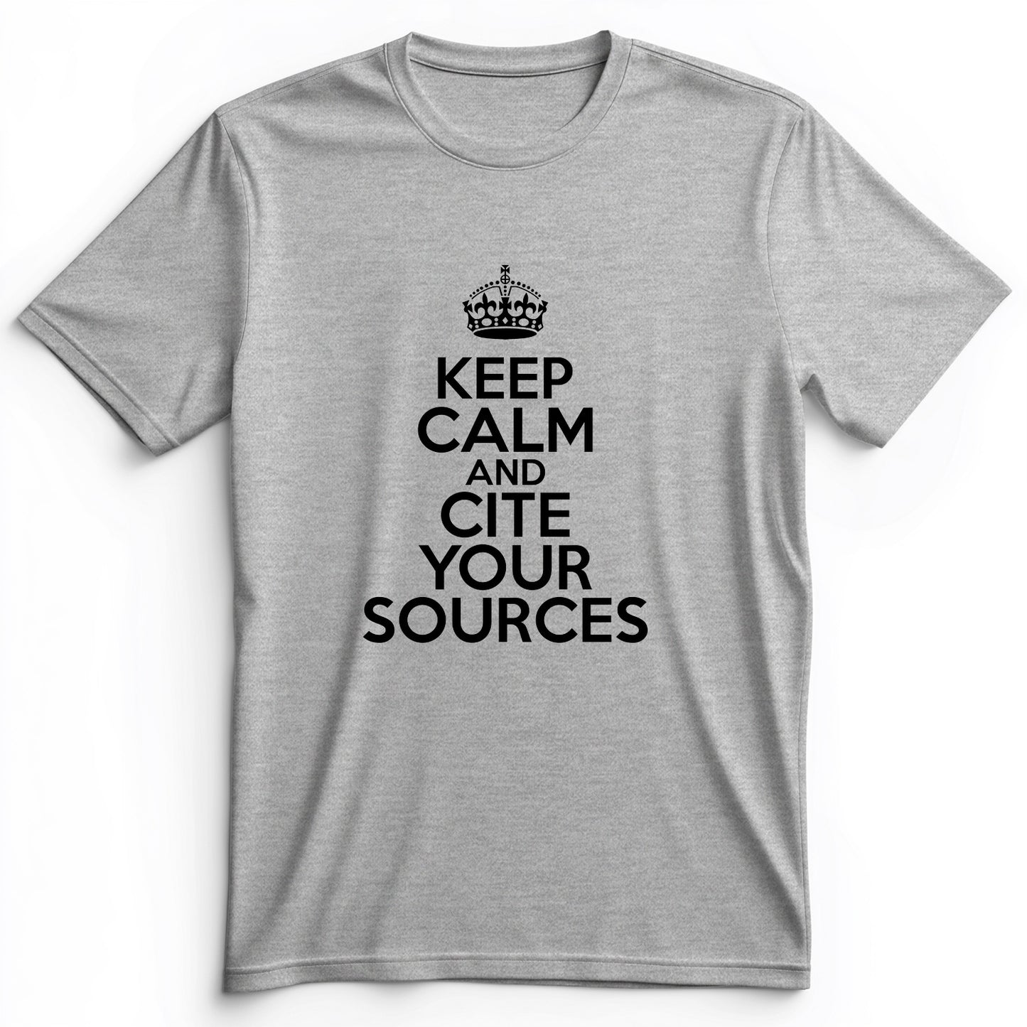 Keep Calm And Cite Your Sources Premium Tee
