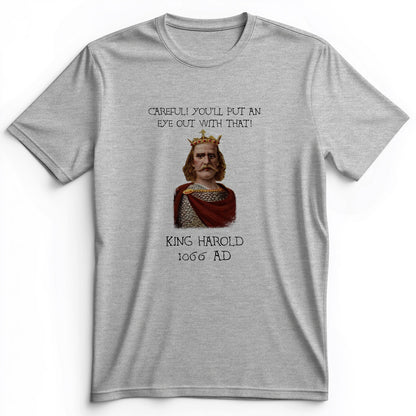 King Harold - Take Your Eye Out Premium Tee