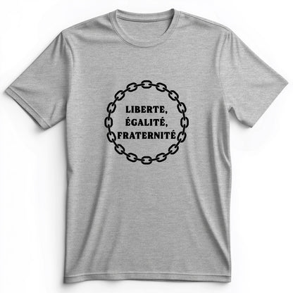 Liberte Egalite Fraternite Premium Tee