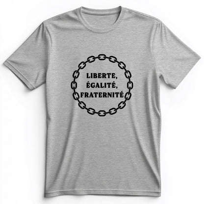Liberte Egalite Fraternite Premium Tee