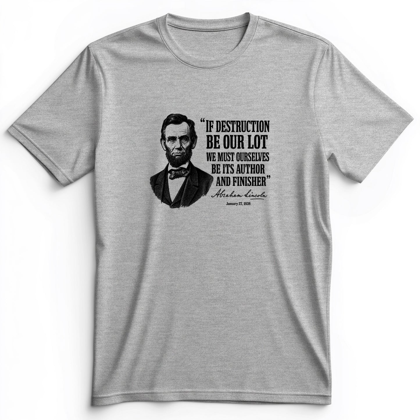 Lincoln If Destruction Be Our Lot Premium Tee