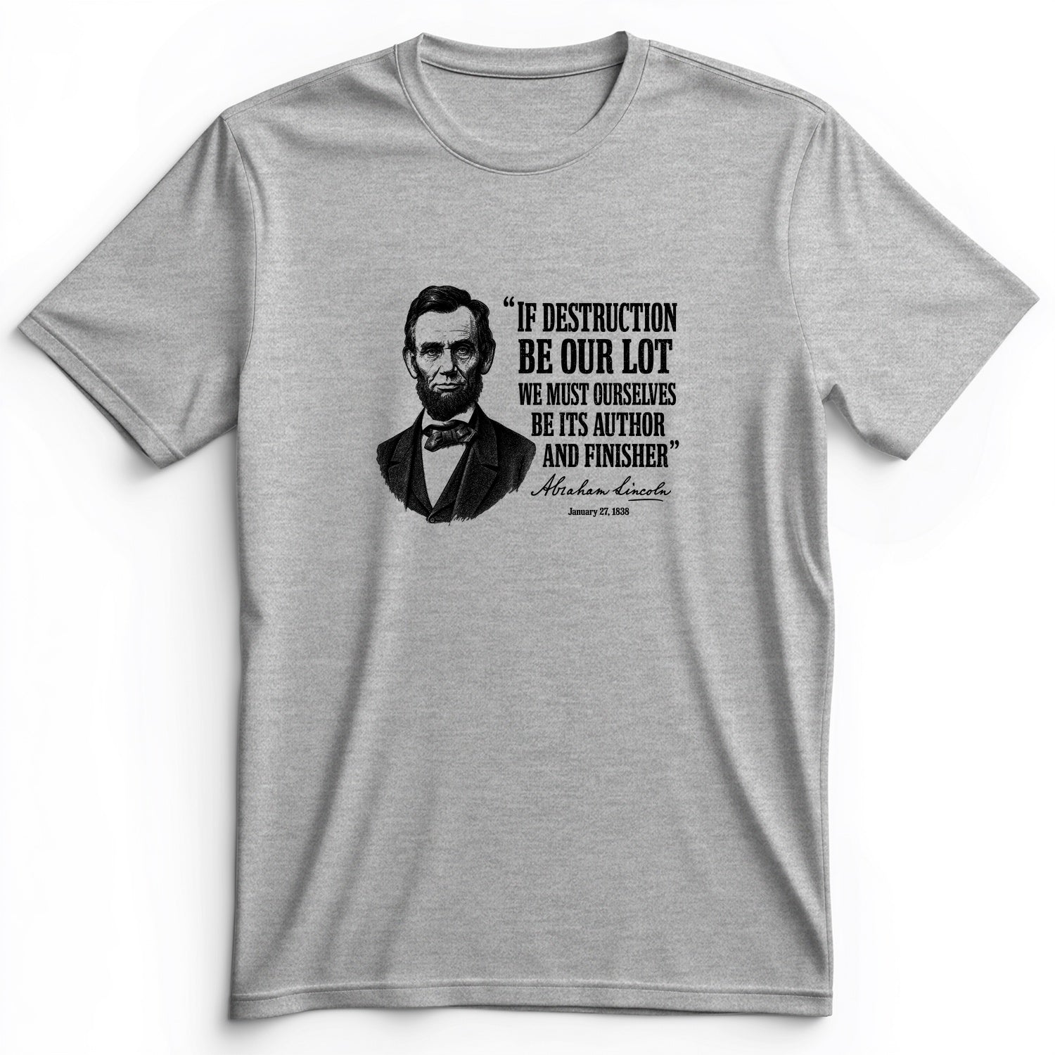 Lincoln If Destruction Be Our Lot Premium Tee